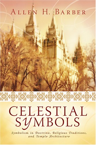 Stock image for Celestial Symbols: Symbolism in Doctrine, Religious Traditions and Temple Architecture for sale by Goodwill Books