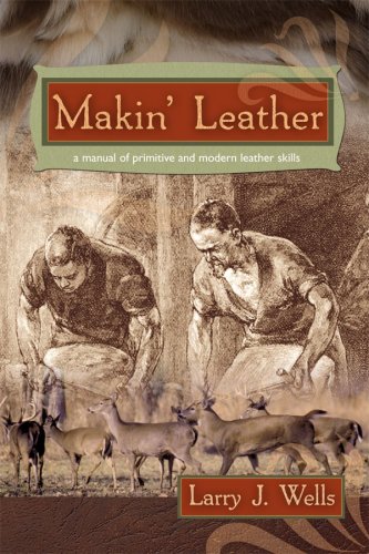 9780882908359: Makin' Leather: A Manual of Primitive and Modern Leather Skills