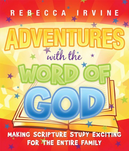 9780882909516: Adventures with the Word of God: Making Scripture Study Exciting for the Entire Family