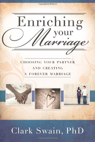 Stock image for Enriching Your Marriage: Choosing Your Partner and Creating a Forever Marriage for sale by ThriftBooks-Atlanta