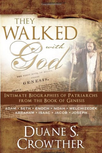 Stock image for They Walked with God : Intimate Biographies of Patriarchs from the Book of Genesis for sale by Better World Books: West