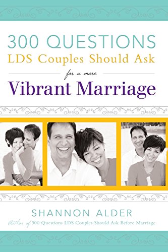 Imagen de archivo de 300 Questions LDS Couples Should Ask for a more Vibrant Marriage a la venta por SecondSale