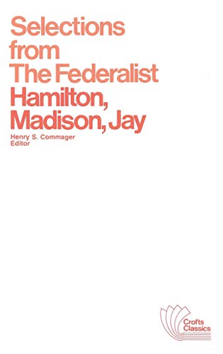 Imagen de archivo de Selections from The Federalist: A Commentary on The Constitution of The United States a la venta por SecondSale