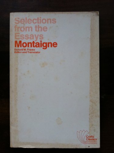 Beispielbild fr MONTAIGNE - Selections from the essays (Crofts Classics) zum Verkauf von Ed Buryn Books