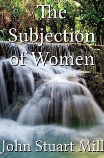 The subjection of women (Crofts classics) (9780882951232) by Mill, John Stuart