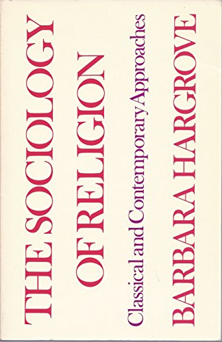 Imagen de archivo de The sociology of religion: Classical and contemporary approaches a la venta por HPB-Ruby