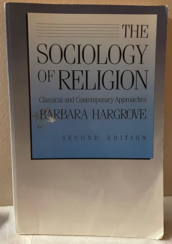 Stock image for The Sociology of Religion: Classical and Contemporary Approaches for sale by Wonder Book