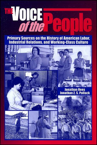 Beispielbild fr The Voice of the People : Primary Sources on the History of American Labor, Industrial Relations, and Working-Class Culture zum Verkauf von Better World Books