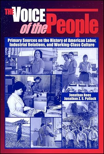 Imagen de archivo de The Voice of the People : Primary Sources on the History of American Labor, Industrial Relations, and Working-Class Culture a la venta por Better World Books