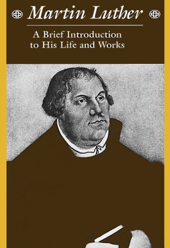 Imagen de archivo de Martin Luther: A Brief Introduction to His Life and Works a la venta por HPB-Red