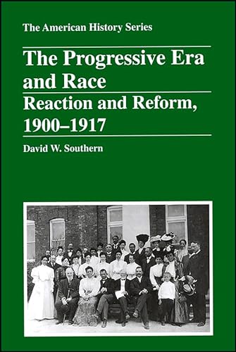 Stock image for The Progressive Era and Race: Reaction and Reform, 1900 - 1917 for sale by SecondSale