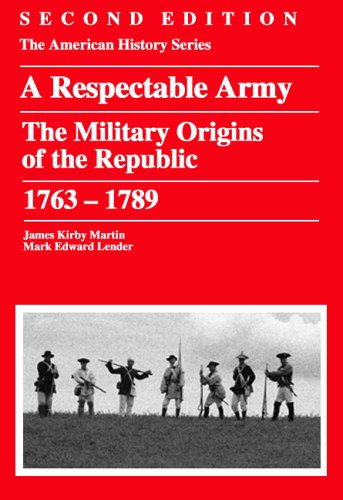 Beispielbild für A Respectable Army: The Military Origins of the Republic, 1763 - 1789 zum Verkauf von SecondSale