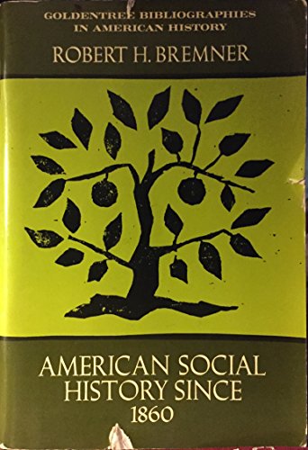 American Social History Since 1860 (Goldentree Bibliographies in American Histor (9780882955032) by Bremner, Robert H.