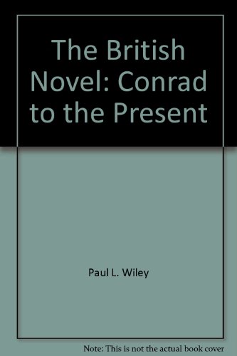 The British novel: Conrad to the present (Goldentree bibliographies in language and literature) (9780882955308) by Wiley, Paul L