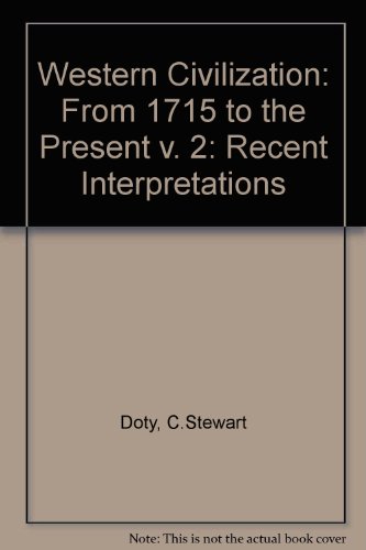 Western Civilization: Recent Interpretations: From 1715 to the Present v. 2 (9780882957258) by C. Stewart Doty