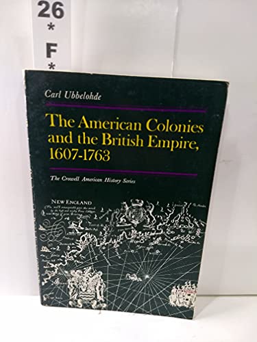 Beispielbild fr The American Colonies and the British Empire : 1607 - 1763 zum Verkauf von Better World Books