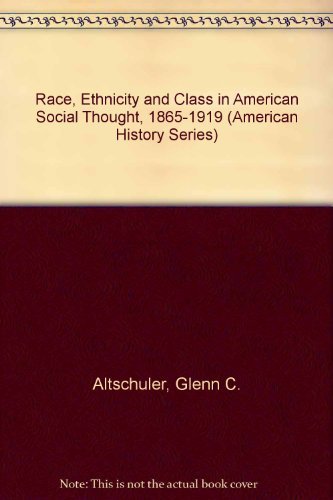 Stock image for Race, Ethnicity and Class in American Social Thought, 1865-1919 for sale by Better World Books