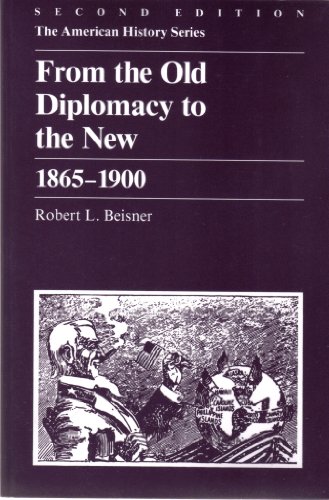 Stock image for From the Old Diplomacy to the New: 1865 - 1900 for sale by Wonder Book