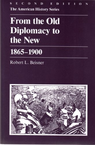 Stock image for From the Old Diplomacy to the New: 1865 - 1900 for sale by SecondSale