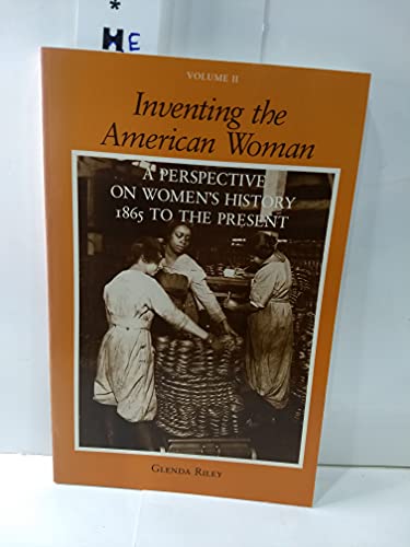 Beispielbild fr Inventing the American Woman: A Perspective on Women's History : 1865 to the Present zum Verkauf von Robinson Street Books, IOBA