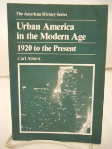 Stock image for Urban America in the Modern Age: 1920 To the Present (American History Series) for sale by Redux Books