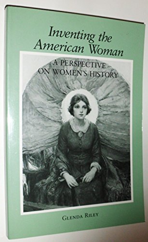 Beispielbild fr Inventing the American Woman: A Perspective on Women's History zum Verkauf von Wonder Book