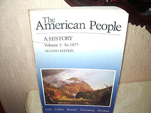 The American People, a History: Since 1865: 2 (9780882958491) by Link, Arthur Stanley; Coben, Stanley; Remini, Robert V.; Greenberg, Douglas