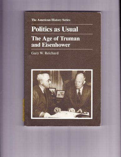 Beispielbild fr Politics As Usual: The Age of Truman and Eisenhower zum Verkauf von Wonder Book