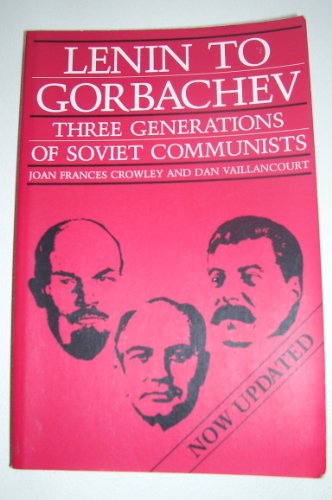 Beispielbild fr Lenin to Gorbachev: Three Generations of Soviet Communists - Now Updated zum Verkauf von Saucony Book Shop