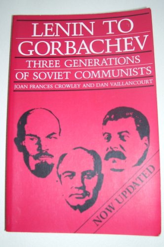 Stock image for Lenin to Gorbachev: Three Generations of Soviet Communists - Now Updated for sale by Saucony Book Shop