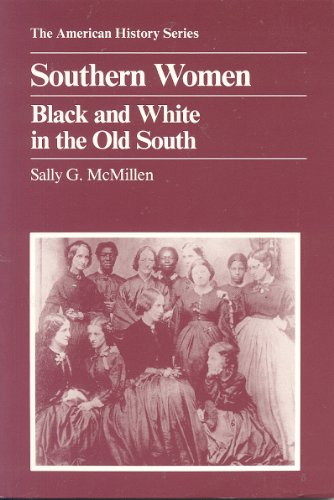 Beispielbild fr Southern Women: Black and White in the Old South (American History Series) zum Verkauf von Wonder Book