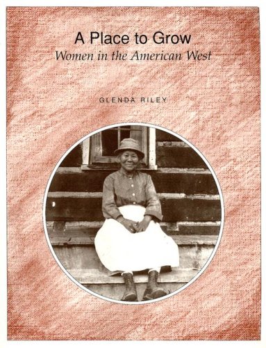 Beispielbild fr A Place to Grow: Women in the American West zum Verkauf von BooksRun