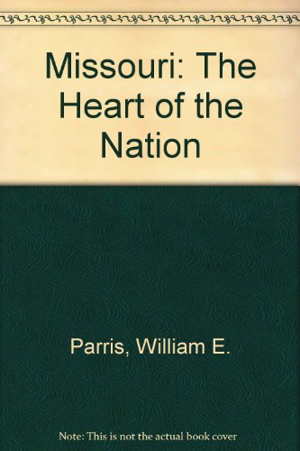 Stock image for Missouri: The Heart of the Nation for sale by cornacres