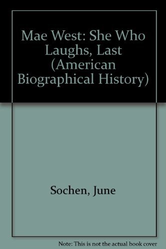 Stock image for Mae West: She Who Laughs, Lasts (American Biographical History Series) for sale by HPB-Ruby