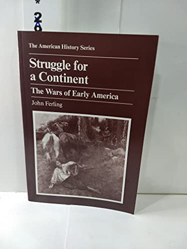 Stock image for Struggle for a Continent: The Wars of Early America (The American History Series) for sale by Once Upon A Time Books