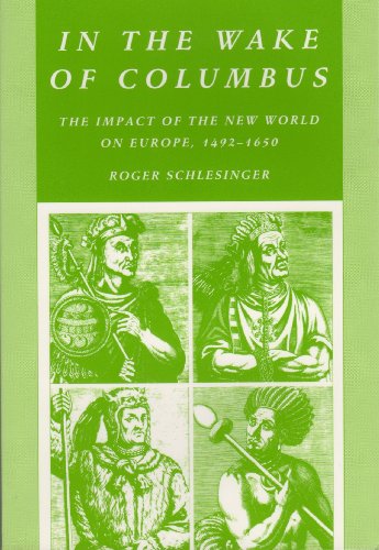 Imagen de archivo de In the Wake of Columbus: The Impact of the New World on Europe, 1492-1650 (European History Series) a la venta por BooksRun