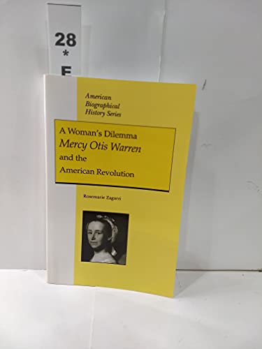 Beispielbild fr A Woman's Dilemma: Mercy Otis Warren and the American Revolution (American Biographical History Series) zum Verkauf von Ergodebooks