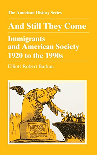 Stock image for And Still They Come: Immigrants and American Society 1920 to the 1990s for sale by SecondSale