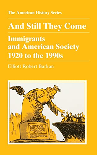 Stock image for And Still They Come : Immigrants and American Society 1920 to The 1990s for sale by Better World Books