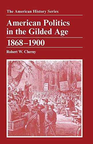 Stock image for American Politics in the Gilded Age: 1868 - 1900 for sale by SecondSale