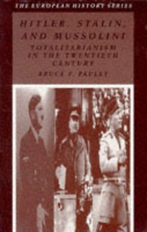 Beispielbild fr Hitler, Stalin, and Mussolini: Totalitarianism in the Twentieth Century (European History Series (Arlington Heights, Ill.).) zum Verkauf von Front Cover Books