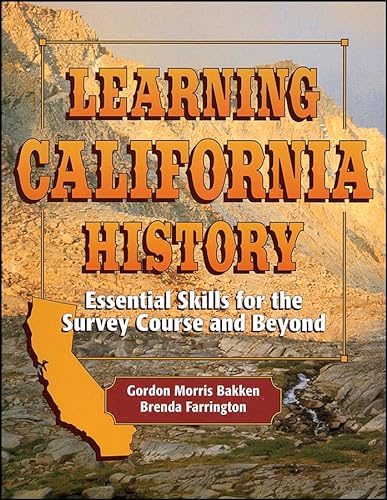 Stock image for Learning California History: Essential Skills for the Survey Course and Beyond for sale by Irish Booksellers