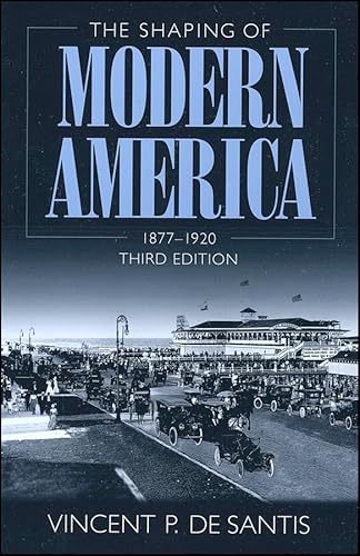 Imagen de archivo de The Shaping of Modern America: 1877 - 1920 a la venta por The Book Cellar, LLC