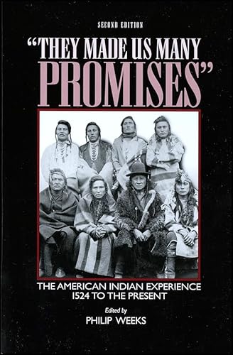 Beispielbild fr They Made Us Many Promises" : The American Indian Experience 1524 to the Present zum Verkauf von Better World Books