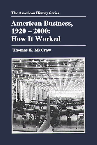 9780882959856: American Business, 1920-2000: How it Worked (American History S.)