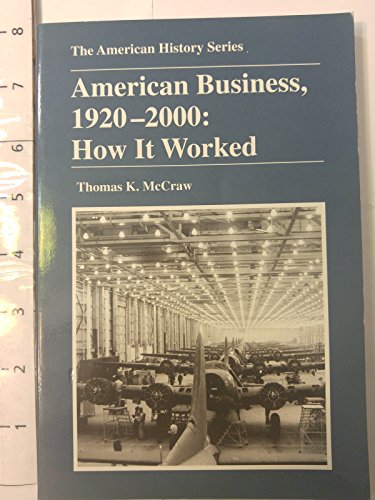 9780882959856: American Business, 1920-2000: How It Worked (The American History Series)