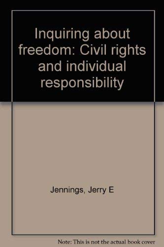 Inquiring about Freedom: Civil Rights and Individual Responsibility