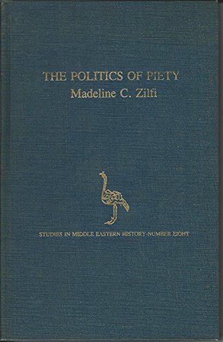 9780882970424: The Politics of Piety: The Ottoma Ulema in the Postclassical Age 1600-1800