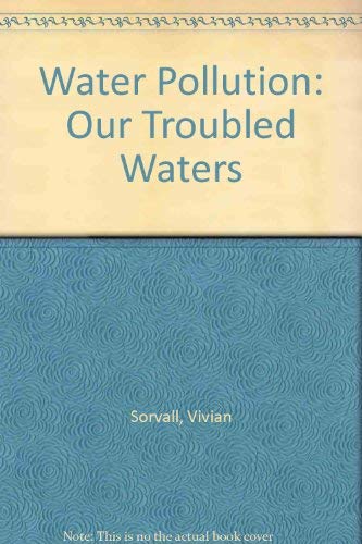 Imagen de archivo de Water Pollution: Our Troubled Waters a la venta por ThriftBooks-Atlanta