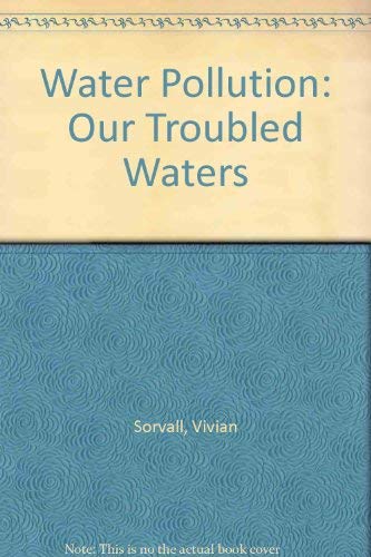 Stock image for Water Pollution: Our Troubled Waters for sale by ThriftBooks-Atlanta